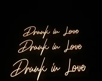 Neon 'Drunk in Love' Sign